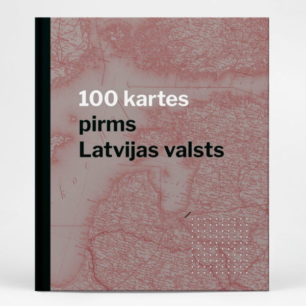 "100 kartes pirms Latvijas valsts" grāmata